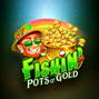Fishin' Pots Of Gold