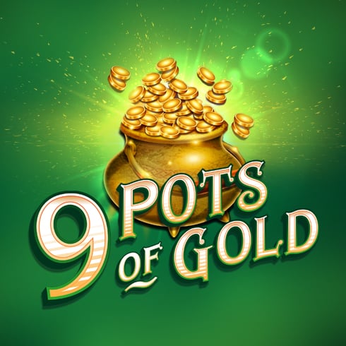 9 Pots of Gold