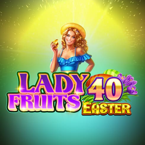 Lady Fruits 40 Easter