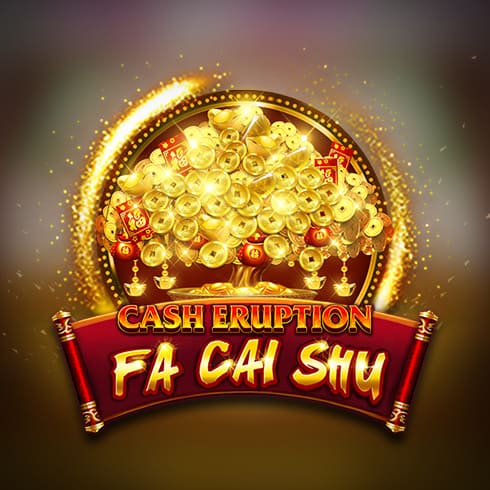 Cash Eruption - Fa Cai Shu