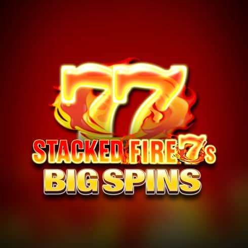 Stacked Fire 7s Big Spins