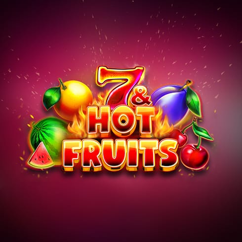 7 & Hot Fruits