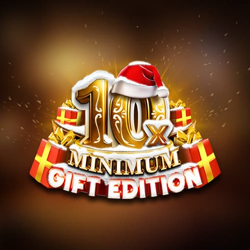 10x Minimum Gift Edition