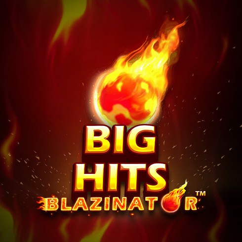 Big Hits Blazinator
