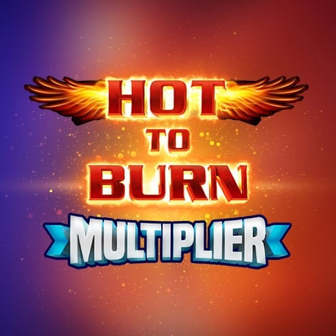 Hot to Burn Multiplier