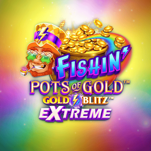 Fishin Pots of Gold Gold Blitz EXTREME