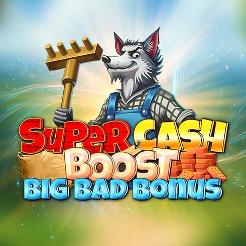 Super Cash Boost Big Bad Bonus