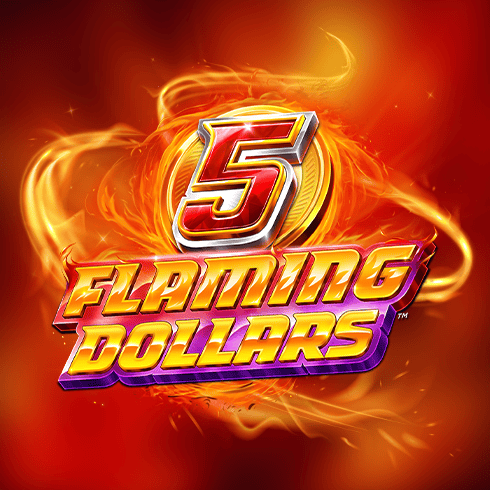 5 Flaming Dollars