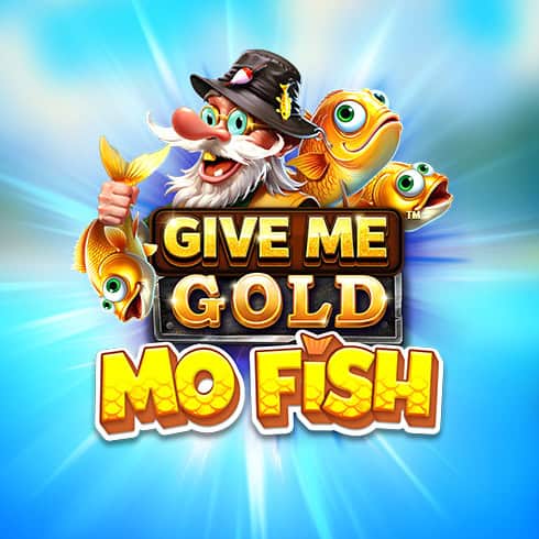 Give Me Gold: Mo Fish