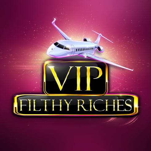 VIP Filthy Riches